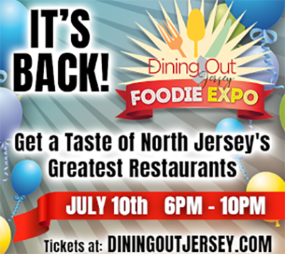 3RD ANNUAL DINING OUT JERSEY FOODIE EXPO – July 10th